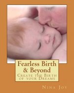 Fearless Birth & Beyond: Create the Birth of your Dreams