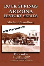Rock Springs Arizona History Series B/W Edition