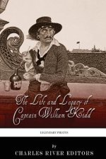 Legendary Pirates: The Life and Legacy of Captain William Kidd