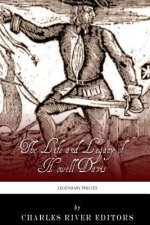 Legendary Pirates: The Life and Legacy of Howell Davis