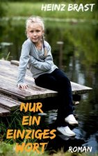 Nur ein einziges Wort: Roman