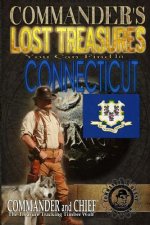 Commander's Lost Treasures You Can Find In Connecticut: Follow the Clues and Find Your Fortunes!