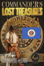 Commander's Lost Treasures You Can Find In Minnesota: Follow the Clues and Find Your Fortunes!