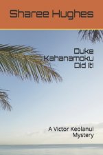Duke Kahanamoku Did It!: A Victor Keolanui Mystery