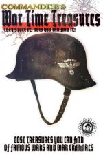 Commander's War Time Treasures: They Stole It, Now You Can Find It!