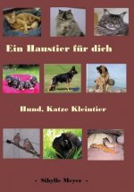 Ein Haustier für dich: Hund, Katze, Kleintier