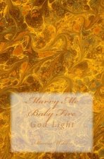 Marry Me Baby Fire: God Light