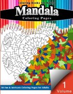 Coloring Books for Adults Mandalas: Coloring Book - Fun & Intricate Coloring Pages for Adults