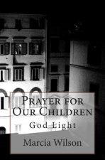 Prayer for Our Children: God Light