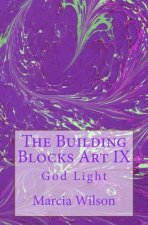 The Building Blocks Art IX: God Light