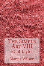 The Simple Art VIII: God Light
