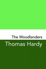 The Woodlanders: Original and Unabridged