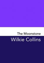 The Moonstone: Original and Unabridged