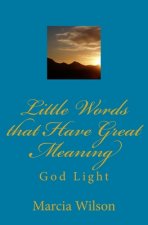 Little Words that Have Great Meaning: God Light