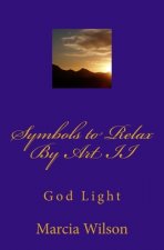 Symbols to Relax By Art II: God Light
