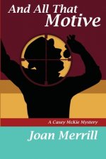 And All That Motive: A Casey McKie Mystery