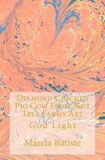 Diamond Chicken Pig Cow Fruit Nut Tree Farms Art: God Light