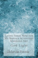 Living Stars Now for My Service Activities Mankind Art: God Light