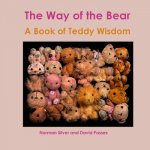The Way of the Bear: A Book of Teddy Wisdom