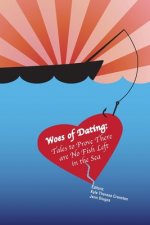 Woes of Dating: Tales to Prove There are No Fish Left in the Sea