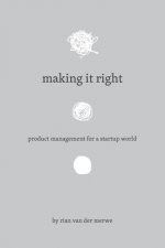 Making It Right: Product Management For A Startup World