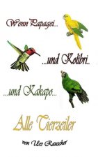 Wenn Papagei und Kolibri und Kakapo - alle 800 lustigen Tierzeiler
