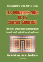 Les pionniers nies de la science moderne: 1001 savants arabes au berceau des sciences modernes: : Une histoire de contact de cultures