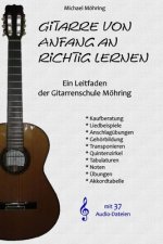 Gitarre von Anfang an richtig lernen: Ein Leitfaden der Gitarrenschule Möhring