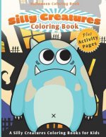 Halloween Coloring Book: Silly Creatures Coloring Book (A Silly Creatures Coloring Books for Kids)