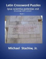Latin Crossword Puzzles: Ipsa scientia potestas est