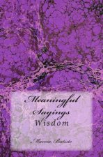 Meaningful Sayings: Wisdom