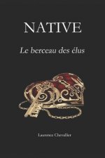 Native - Le berceau des elus, Tome 1