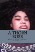 A Thorn Rose: A Sign Of Domestic Violence