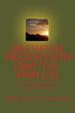 Medieval Transition (500-to-1500 CE): Gutenberg-to-Clockwork