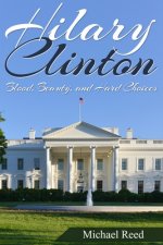 Hillary Clinton: Blood, Beauty, and Hard Choices