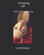Growing Up!: While avoiding 
