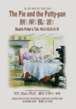 The Pie and the Patty-Pan (Traditional Chinese): 07 Zhuyin Fuhao (Bopomofo) with IPA Paperback B&w