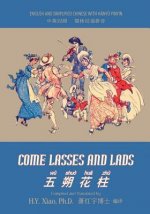 Come Lasses and Lads (Simplified Chinese): 05 Hanyu Pinyin Paperback B&w