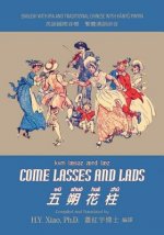 Come Lasses and Lads (Traditional Chinese): 09 Hanyu Pinyin with IPA Paperback B&w