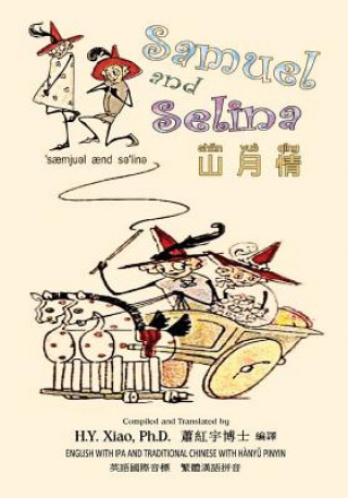 Samuel and Selina (Traditional Chinese): 09 Hanyu Pinyin with IPA Paperback B&w