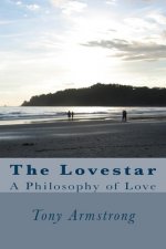 The Lovestar: A Philosophy of Love