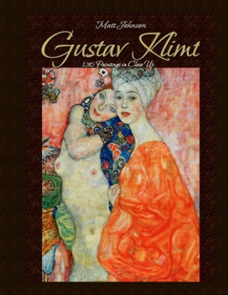 Gustav Klimt: 130 Paintings in Close Up