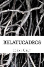 Belatucadros: The Beautiful & Terrible One