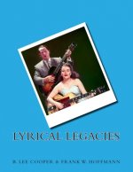 Lyrical Legacies: Essays On Topics In Rock, Pop, and Blues Lyrics...and Beyond