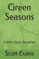 Green Seasons: A Short Story Sequence