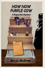 How Now Purple Cow: A Bogey Man Mystery