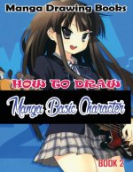 Manga Drawing Books: How to Draw Manga Characters Book 2: Learn Japanese Manga Eyes And Pretty Manga Face