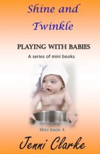 Playing with Babies mini book 4 Shine and Twinkle