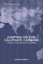 Jumping on the Caliphate Caravan: Overview of the Jihadi Bandwagon Effect Traversing Asia and Africa