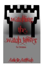Watching the Watchtower: for christians